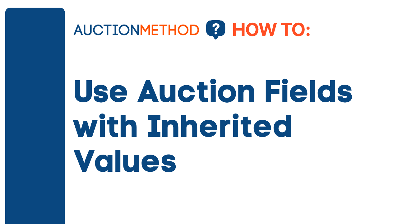 Use Auction Fields with Inherited Values