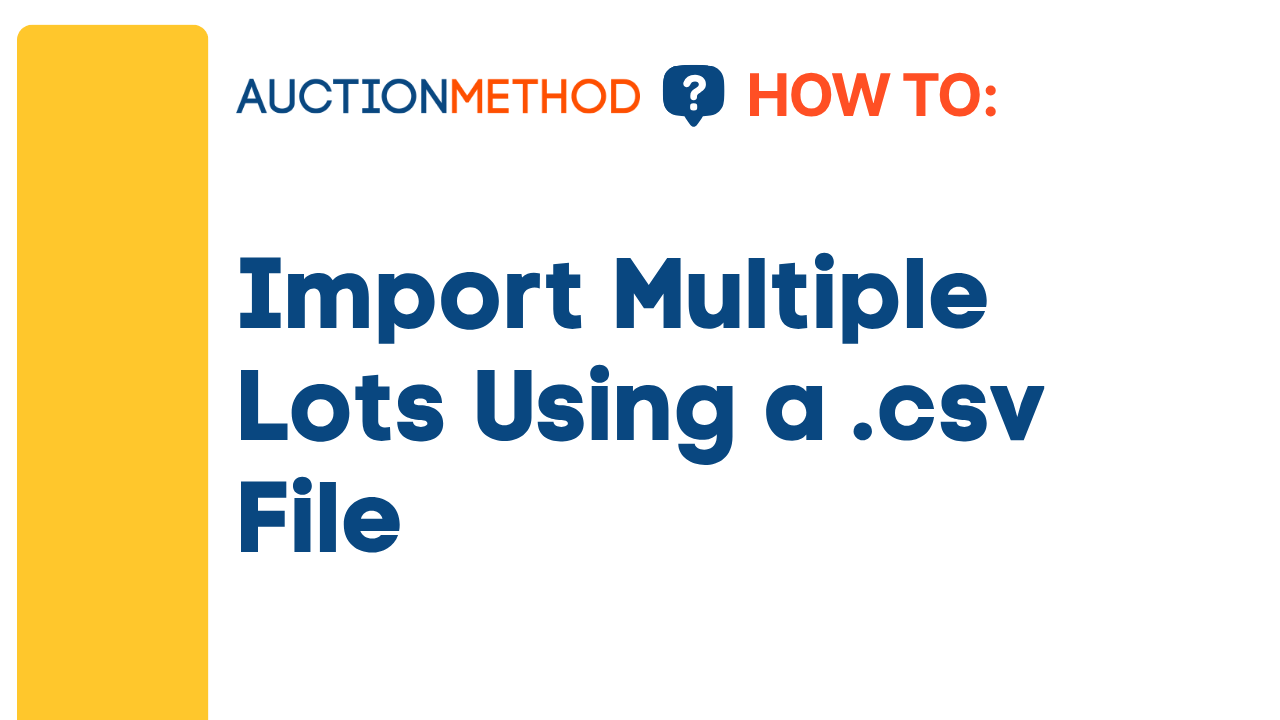 35 - Import Multiple Lots Using a .csv File