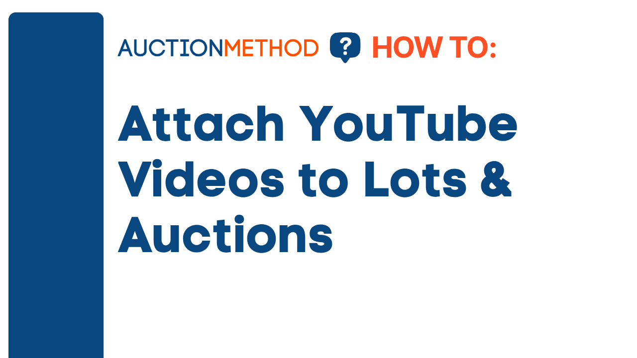 Attach YouTube Videos to Lots and Auctions