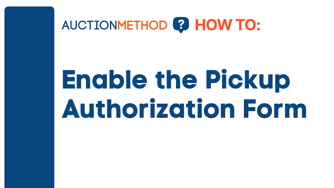 Enable the Pickup Authorization Form